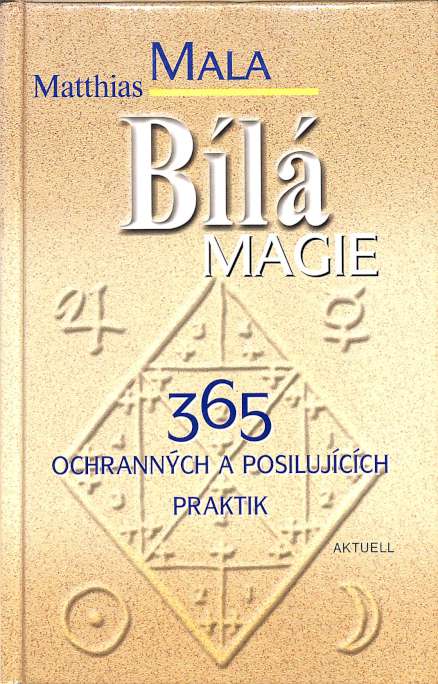 Bl magie - 365 ochrannch a posilujcch praktik