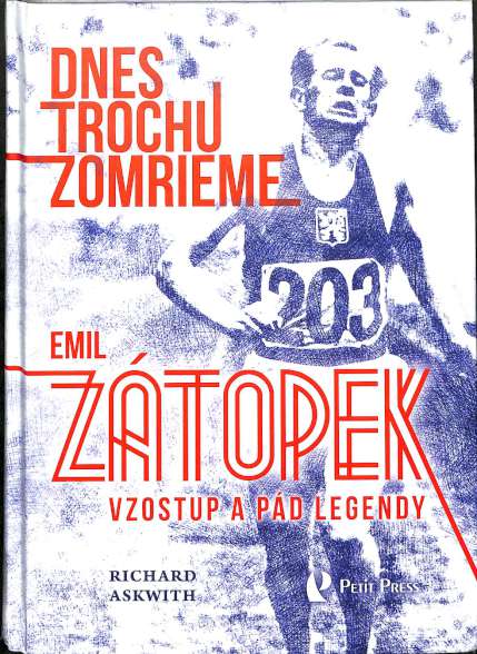 Dnes trochu zomrieme - Emil Ztopek, vzostup a pd legendy
