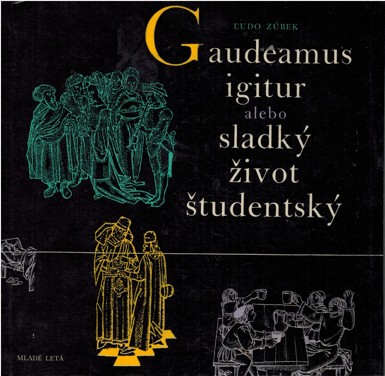 Gaudeamus igitur, alebo sladk ivot tudentsk