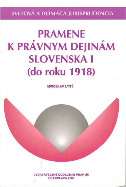 Pramene k prvnym dejinm Slovenska I. (do roku 1918) 