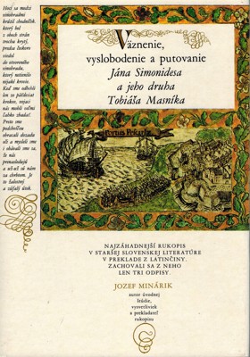 Vznenie, vyslobodenie a putovanie Jna Simonidesa a jeho druha Tobia Masnka
