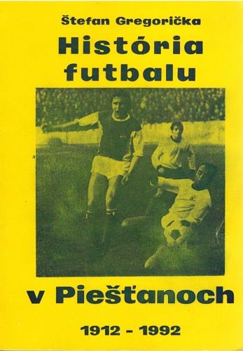 História futbalu v Piešťanoch 1912-1992