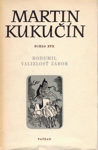 Martin Kukučín XVII. (Bohumil Valizlosť Zábor) 