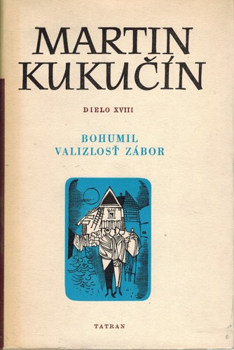 Martin Kukučín XVIII. (Bohumil Valizlosť Zábor)