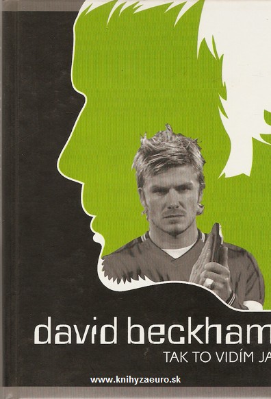 David Beckham. Tak to vidm ja