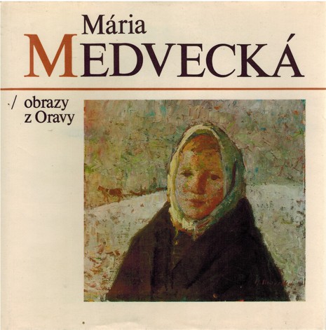 Mria Medveck - Obrazy z Oravy