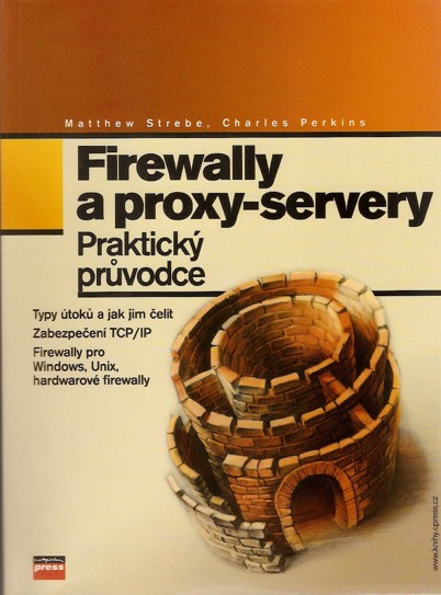 Firewally a proxy-servery. Praktick prvodce (2003)