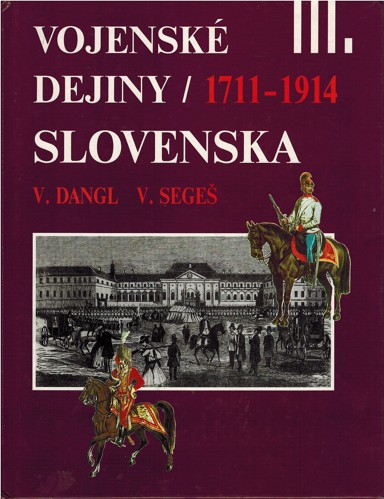 Vojensk dejiny Slovenska III. (1711-1914)