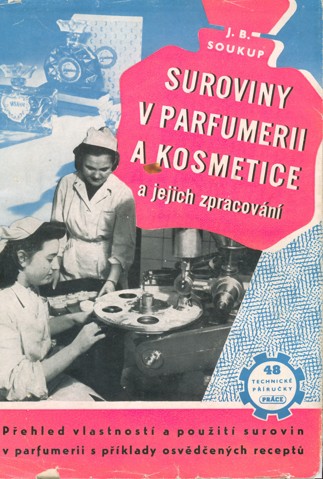 Suroviny v parfumerii a kosmetice a jejich zpracovn (1950)