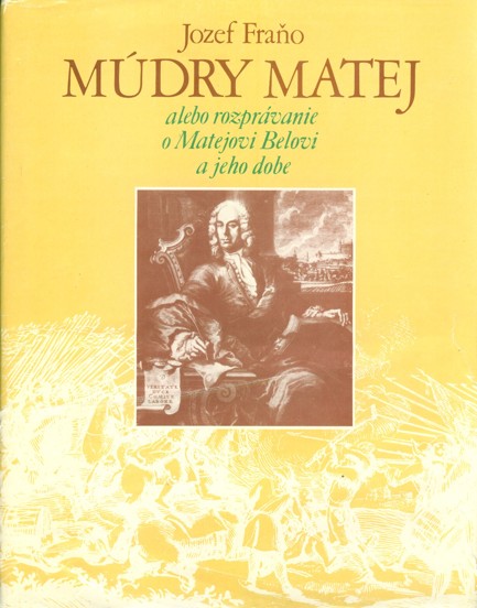 Mdry Matej, alebo rozprvanie o Matejovi Belovi a jeho dobe