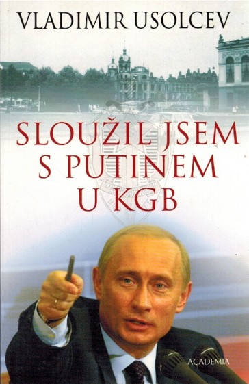 Slouil jsem s Putinem u KGB