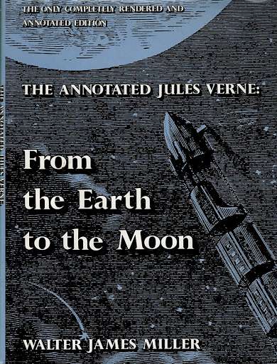 The Annotated Jules Verne: From the Earth to the Moon
