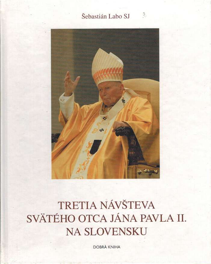 Tretia nvteva svtho otca Jna Pavla II. Na Slovensku