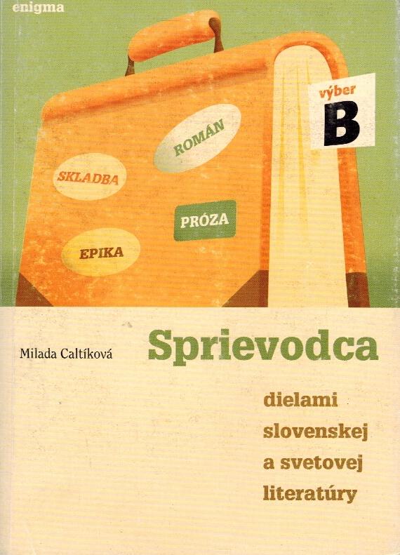 Sprievodca dielami slovenskej a svetovej literatúry (výber B)