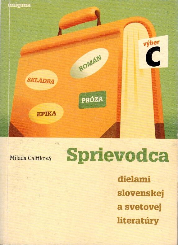 Sprievodca dielami slovenskej a svetovej literatúry (výber C)