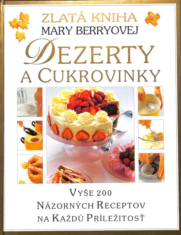 Dezerty a cukrovinky - Zlat kniha Mary Berryovej