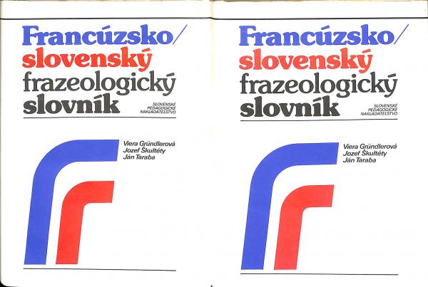 Francúzsko Slovenský frazeologický slovník I. II.