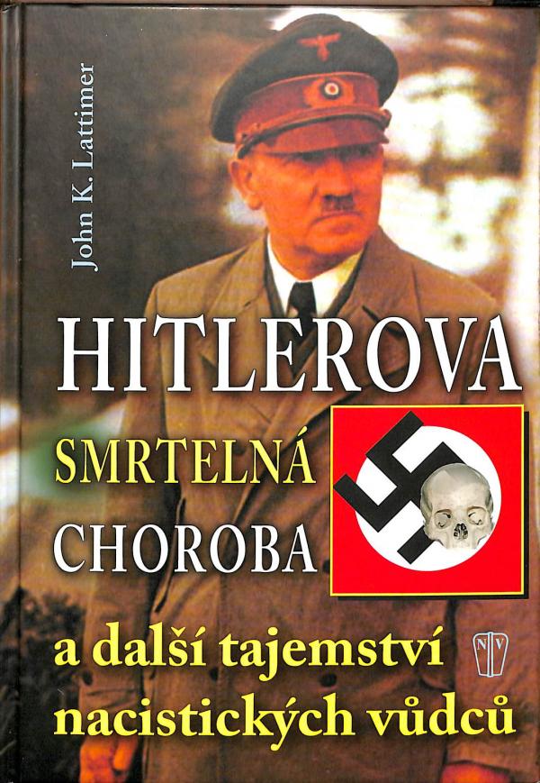 Hitlerova smrteln choroba a dal tajemstv nacistickch vdc