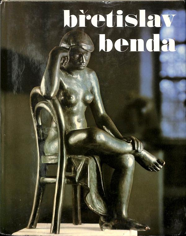 Betislav Benda (pehled sochaovy tvorby)