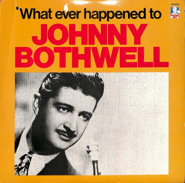 Johnny Bothwell - What Ever Happened To (LP)