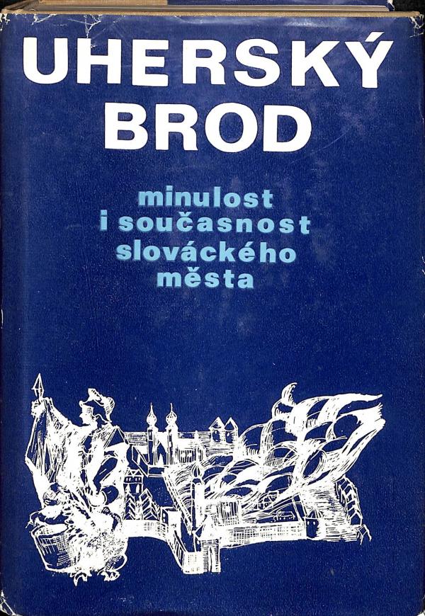 Uhersk Brod - Minulost i souasnost slovckeho msta
