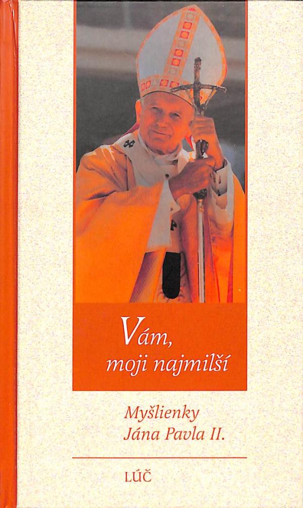 Vm, moji najmil - Mylienky Jna Pavla II.