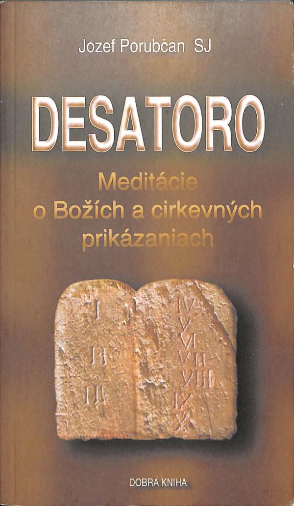 Desatoro - Meditácie o Božích a cirkevných prikázaniach