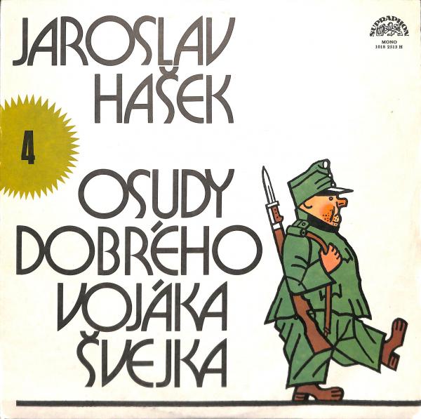 Jaroslav Hašek - Osudy dobrého vojáka Švejka 4 (LP)