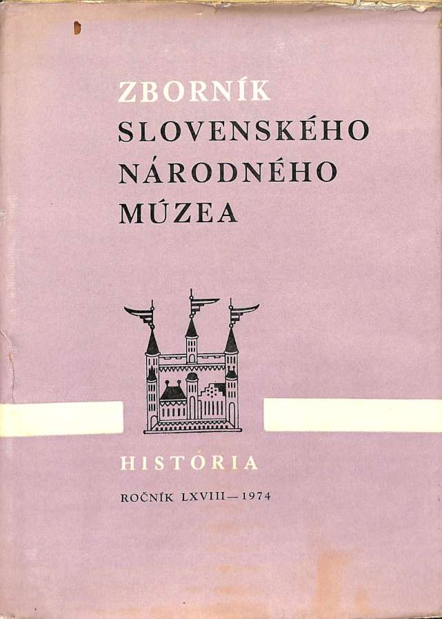 Zbornk slovenskho nrodnho mzea 14. Histria (ronk LXVIII-1974)