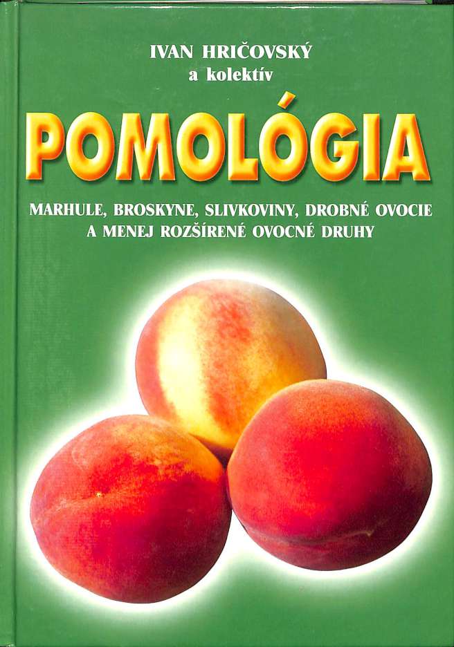 Pomolgia - marhule, broskyne, slivkoviny, drobn ovocie a menej rozren ovocn druhy