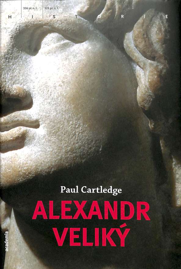 Alexandr Velik - Historik lovcem nov minulosti