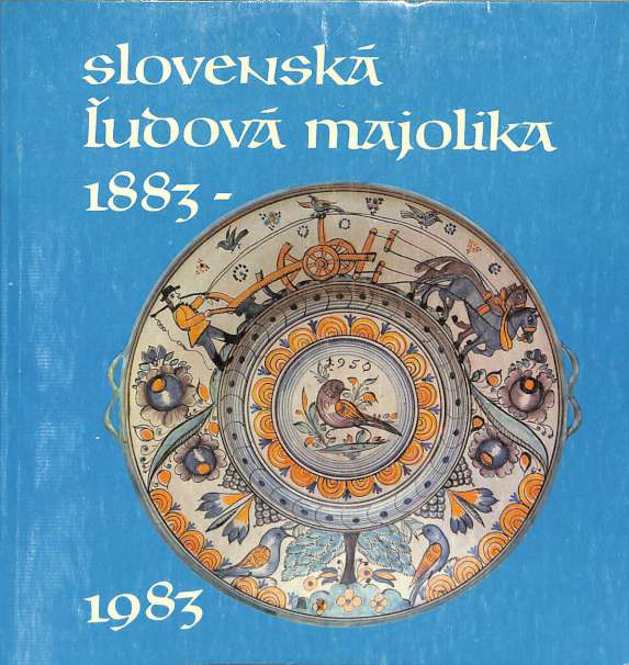 Slovensk udov majolika 1883-1983