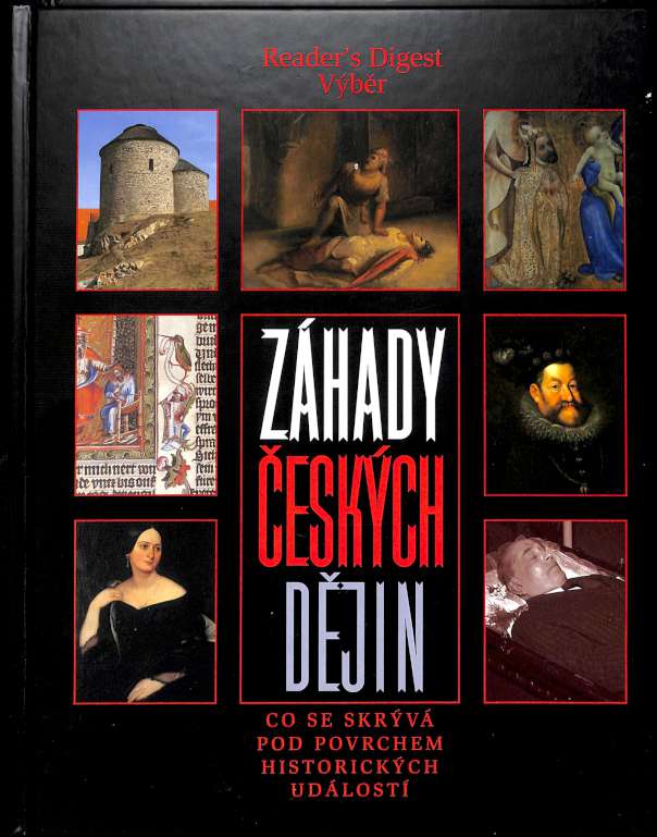 Záhady českých dějin – co se skrývá pod povrchem historických událostí