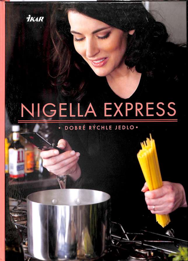 Nigella Express - Dobr rchle jedlo