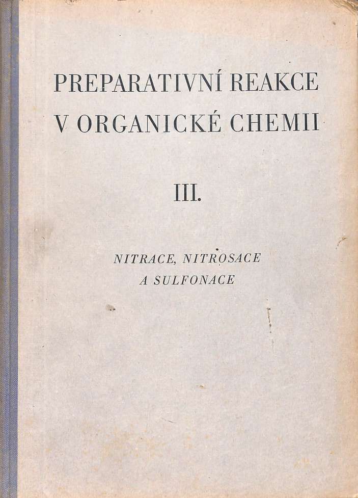 Preparativn reakce v organick chemii III. Nitrace, Nitrosace a Sulfonace