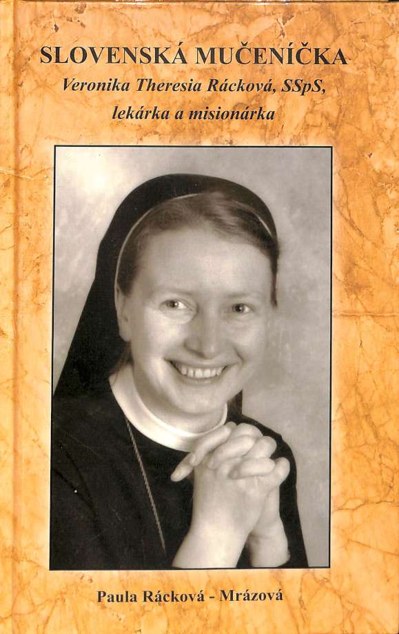 Slovenská mučeníčka - Veronika Theresia Rácková, lekárka a misionárka