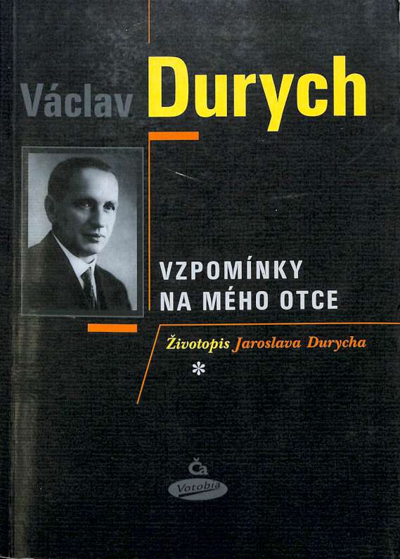 Vzpomnky na mho otce - ivotopis Jaroslava Durycha
