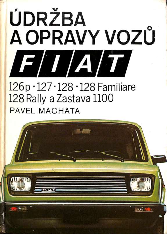 drba a opravy voz Fiat 126p, 127, 128, 128 Familiare, 128 Rally a Zastava 1100