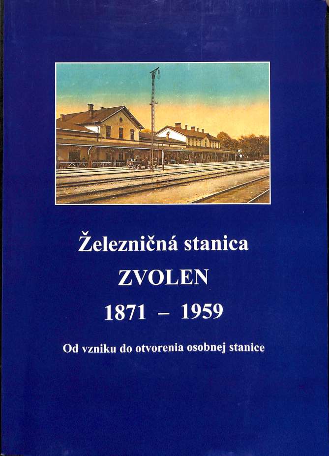 Železničná stanica Zvolen 1871-1959