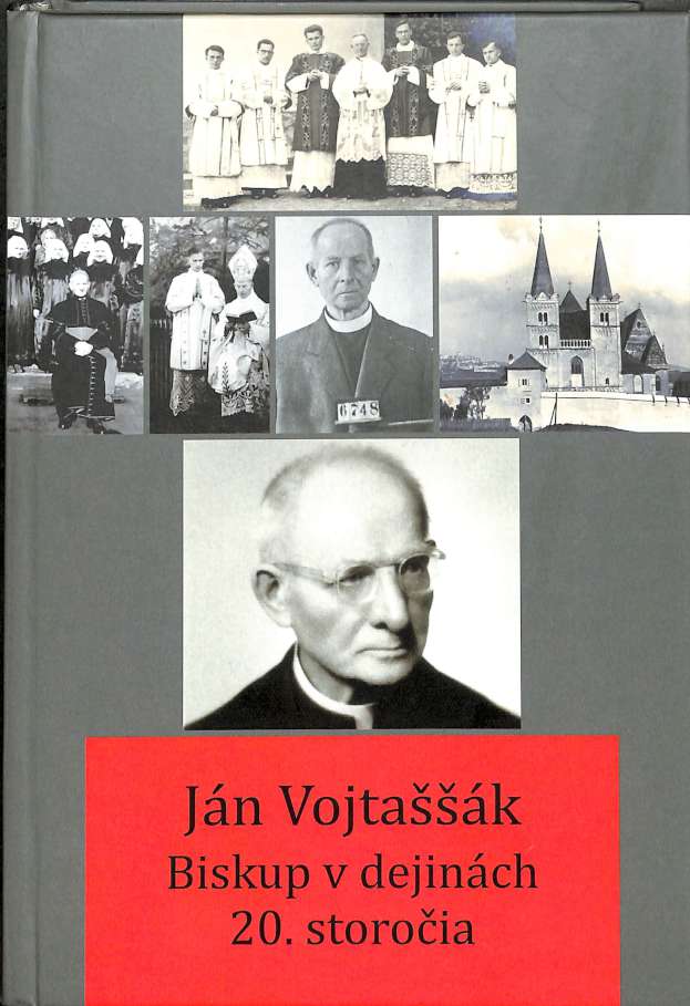 Ján Vojtašák - Biskup v dejinách 20. storočia