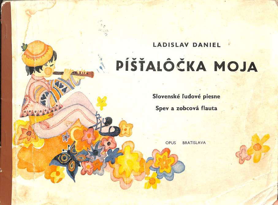 Píšťalôčka moja - Slovenské ľudové piesne