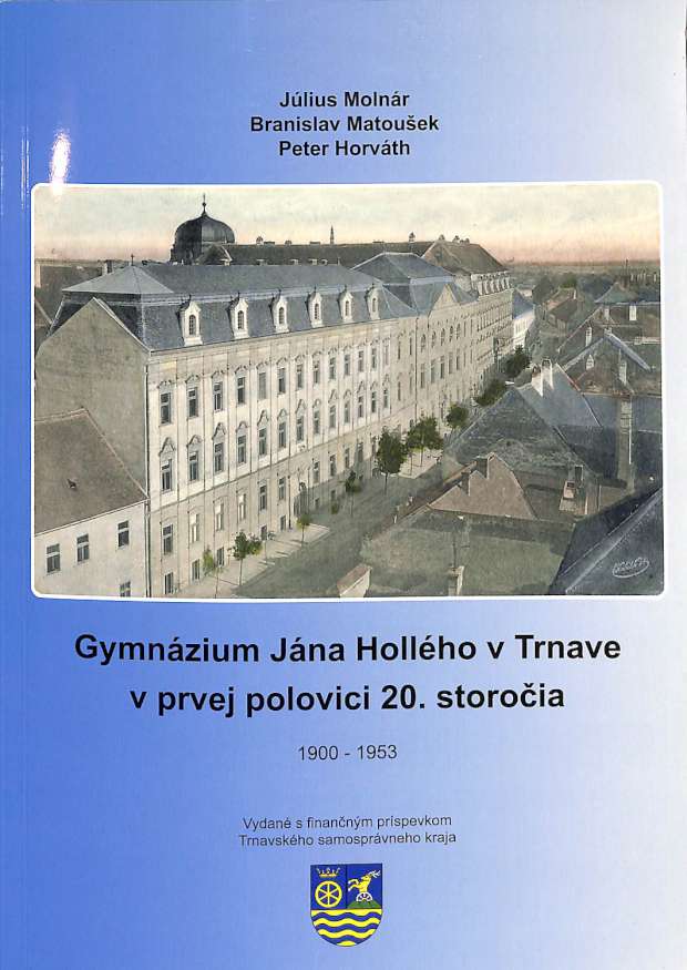 Gymnzium Jna Hollho v Trnave v prvej polovici 20. storoia 1900 - 1953