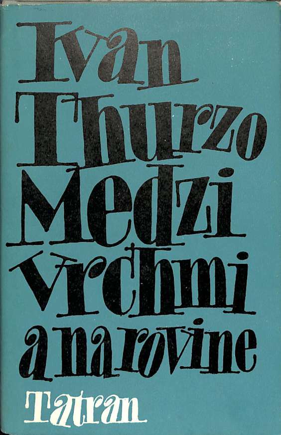 Medzi vrchmi a na rovine - Spomienky