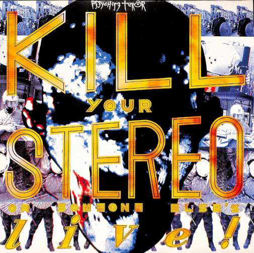 Pszychisz Terr  Kill Your Stereo (Or Someone Elses) Live! (LP)