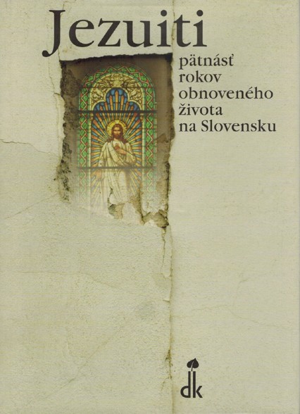 Jezuiti. Ptns rokov obnovenho ivota na Slovensku