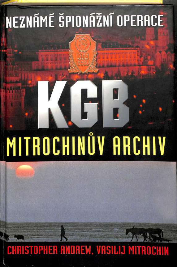 Neznm pionn operace KGB. Mitrochinv archiv
