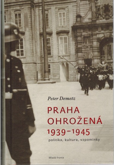 Praha ohroen 1939-1945 